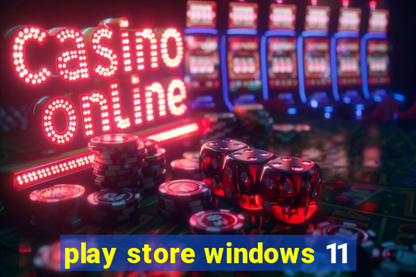play store windows 11